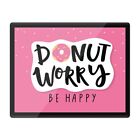 Placemat Mousemat 8x10 - Donut Worry Be Happy Quote Motivation  #15512