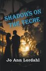 Jo Ann Lordahl Shadow On The Teche (Paperback) (Uk Import)