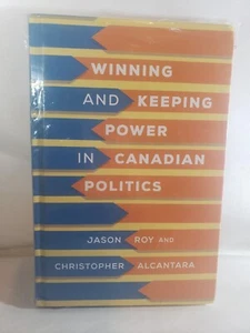 Winning and Keeping Power in Canadian Politics Hardback by Roy, Alcantara - Picture 1 of 3