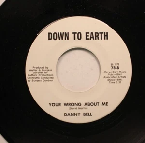 Soul Nm! 45 Danny Bell - Your Wrong About Me / Call On Me On Down To Earth - Picture 1 of 2