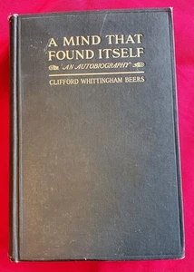 A Mind That Found Itself 1st Edition Clifford W Beers HC RARE Book 1908 - Foto 1 di 10