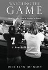 Watching the Game, Hardcover by Johnson, Judy Lynn, Brand New, Free P&P in th...
