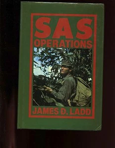  SAS OPERATIONS, James Ladd, ( WW 2 to Falklands)  1986, 1st  HB/dj    VG - Picture 1 of 2