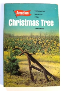 Arcadian Technical Manual for Christmas Tree Farmers by Lester E. Bell (1966,PB) - Picture 1 of 6