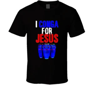 I Conga For Jesus Christian Drummer Percussion Gift T Shirt - Picture 1 of 2