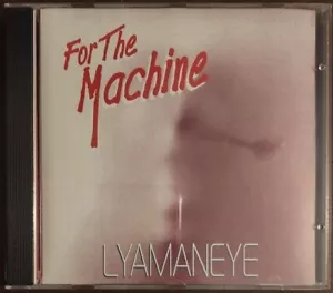 Lyamaneye - For the Machine CD - Rock/AOR 1994 -sounds VERY 1980s- SUPER RARE! - Foto 1 di 3