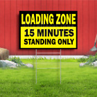 Loading Zone 15 Minutes Standing Only Indoor Outdoor Yard Sign