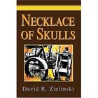 Necklace of Skulls - HardBack NEW David Zielinski 2004/06/21