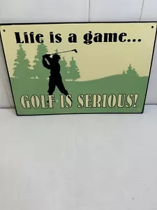 Kirkland Wall Decor “ Life Is A Game Golf Is Serious”.. Tin Plaque Size 12.5”X8” - Picture 1 of 5