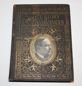Complete Life Of William Mckinley And Story Of His Assassination Book 1901 - Picture 1 of 10