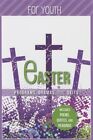 Easter Programs, Dramas And Skits For Youth: Includes Poems, Quotes And Readi...