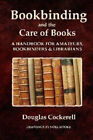 Bookbinding And The Care Of Books A Handbook For Amateurs Bookbinders And