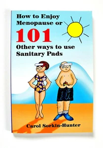 How to Enjoy Menopause or 101 Other Ways to Use Sanitary Pads by Carol... - Picture 1 of 1