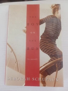 Boy on the Bus : A Novel by Deborah Schupack (2003, Hardcover) - Picture 1 of 8
