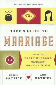 The Dude's Guide to Marriage Darrin and Amie Patrick Trade Paperback - Picture 1 of 1