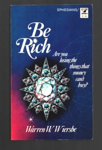 Be Rich: Are You Losing the Things That - Paperback, by Warren W. Wiersbe - VG+ - Picture 1 of 2