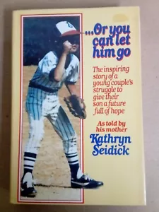 Or You Can Let Him Go by Kathryn Seidick (1984, Hardcover) - Picture 1 of 2