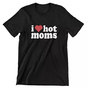 Camiseta I LOVE HOT MOMS - Imagen 1 de 3