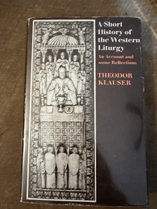 A Short History of the Western Liturgy by Theodor Klauser – Vintage Book - Picture 1 of 3