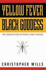 Yellow Fever, Black Goddess: The Coevolution Of People And Plagues [Helix Book]