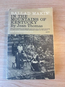 1964 Ballad Makin' in the Mountains of Kentucky Jean Thomas Paperback Music - Foto 1 di 13