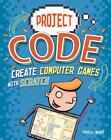 Project Code: Create Computer Games With Scratch By Kevin Wood (english) Paperba