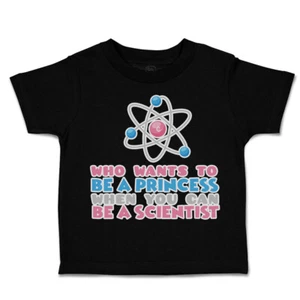Toddler T-Shirt Wants to Be Princess Scientist Cotton Boy & Girl Clothes - Picture 1 of 14