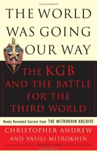 The World Was Going Our Way : The KGB and the Battle for the Thir - Bild 1 von 2