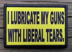 Gancho de parche moral y bucle divertido ejército 2A I Lubricate My Guns With Liberal Tears - Imagen 1 de 2