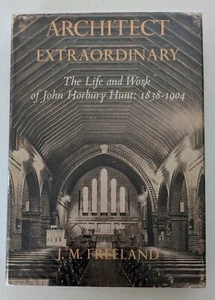 Architect Extraordinary Life & Work Of John Horbury Hunt 1838-1904 by J Freeland - Picture 1 of 14