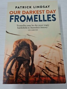 Fromelles, Our Darkest Day - Patrick Lindsay (PB) GM6A - Picture 1 of 3