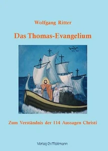 Das Thomas-Evangelium - Zum Verständnis der 114 Aussagen Christi Ritter, Wolfgan - Bild 1 von 1