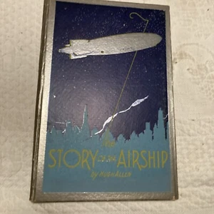 The Story Of The Airship Hardcov Hugh Allen 1931 Goodyear Tire and Rubber 6th Ed - Picture 1 of 5
