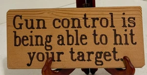 Funny "GUN CONTROL" 9.5" X 4.5"X .05" Wooden Sign - Picture 1 of 2