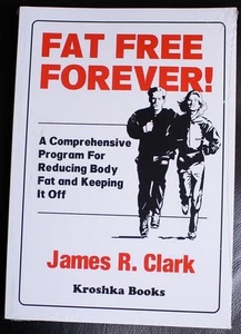 Fat Free Forever! A Comprehensive Program for Reducing Body Fat and Keeping It.. - Picture 1 of 1
