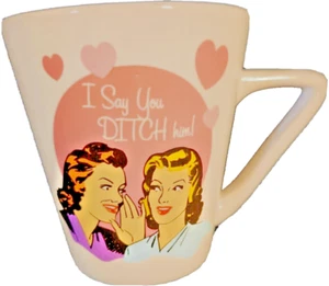 Vintage Design Graphic Print Mug "I Say You DITCH him!" Quote Phrase & Hearts - Picture 1 of 3