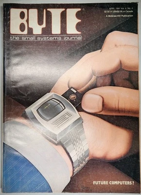 Rare April 1981 Byte Magazine "Future Computers," First Smartwatch Concept VG-EX - Image 1 of 4