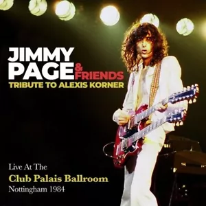 Jimmy Page + Friends: Tribute To Alexis Korner, Live At The Club Palais 2 CD NEW - Picture 1 of 2
