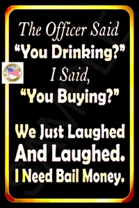 *NEED BAIL MONEY* INSEGNA METALLO 8"X12" DISTRESSED MADE IN USA FUNNY BAR HAPPY HOUR - Foto 1 di 1