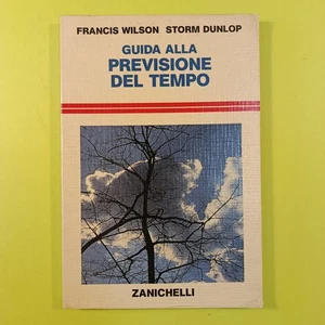 GUIDA ALLE PREVISIONI DEL TEMPO FRANCIS WILSON STORM DUNLOP ZANICHELLI 1989 - Imagen 1 de 1