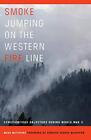 Smoke Jumping On The Western Fire Line: Conscientious By Mark Matthews **Mint**
