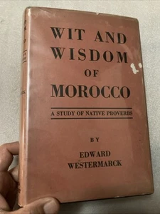 Wit And Wisdom Of Morocco by Edward Westermarck 1931 Horace Liveright HCDJ - Picture 1 of 7