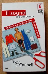 LIBRO Romanzo IL SOGNO DI OGNI DONNA Tyne O'Connell 2005 Harlequin Mondadori - Picture 1 of 4