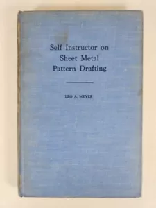 Self Instructor On Sheet Metal Pattern Drafting by Leo A. Meyer 1954 Hardcover - Imagen 1 de 12