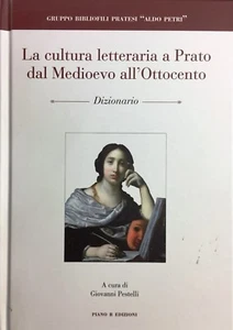 (Prato) G. Pastelli - LA CULTURA LETTERARIA A PRATO DAL MEDIOEVO ALL'OTTOCENTO - Imagen 1 de 1