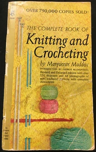 The Complete Book of Knitting and Crocheting by Marguerite Maddox VINTAGE ©1966 - Foto 1 di 6
