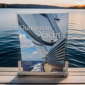 Outrageous Yachts by Jill Bobrow & Kenny Wooton (Hardcover Boat Book) Boating - Picture 1 of 10