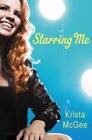 Starring Me - Paperback By McGee, Krista - GOOD
