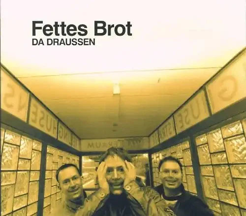 Fettes Brot - Da Draussen - Bild 1 von 1