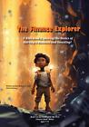 The Finance Explorer: A Kids Book Exploring the Basics of Starting a Business an